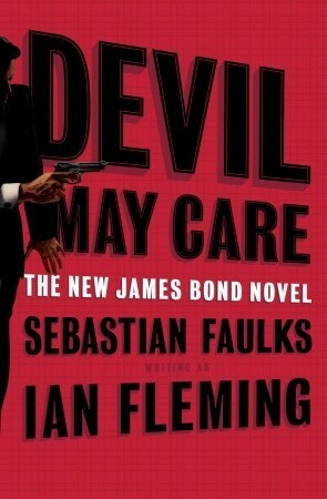 Devil May Care by Sebastian Faulks