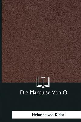 Die Marquise Von O by Heinrich von Kleist
