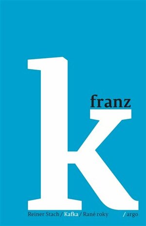 Kafka 1 - Rané roky by Reiner Stach