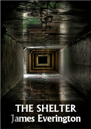 The Shelter by James Everington