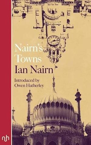 Nairns Towns by Ian Nairn, Ian Nairn