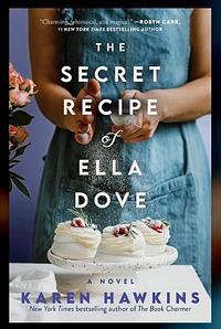 The Secret Recipe of Ella Dove by Karen Hawkins