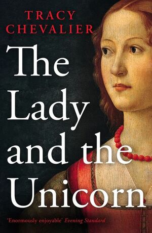 The Lady and the Unicorn by Tracy Chevalier