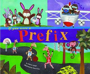 If You Were a Prefix by Marcie Aboff