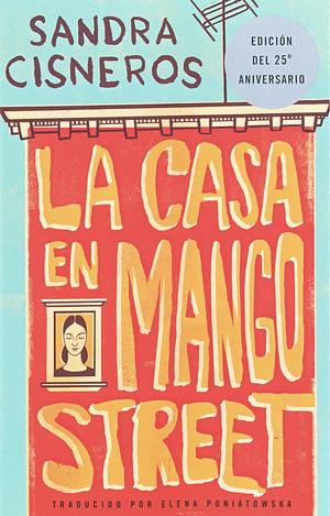 La casa en Mango Street by Sandra Cisneros