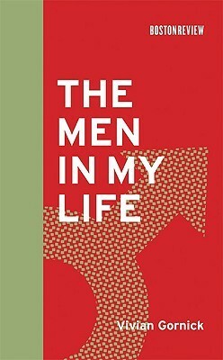 The Men in My Life by Vivian Gornick