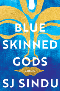 Blue-Skinned Gods by SJ Sindu