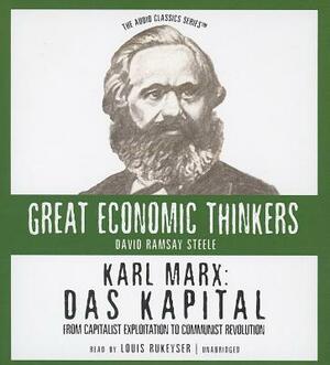 Karl Marx: Das Kapital: From Capitalist Exploitation to Communist Revolution by David Ramsay Steele