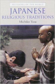 Japanese Religious Traditions by Michiko Yusa