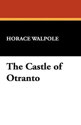 The Castle of Otranto by Horace Walpole