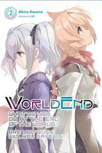 Worldend: What Do You Do at the End of the World? Are You Busy? Will You Save Us?, Vol. 2 by Akira Kareno