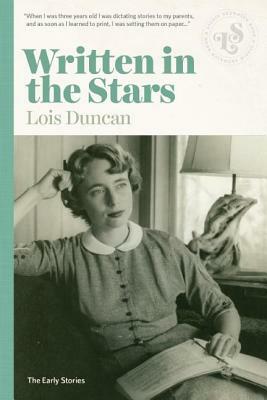 Written in the Stars: Early Stories by Lois Duncan