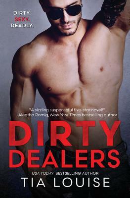 Dirty Dealers by Tia Louise