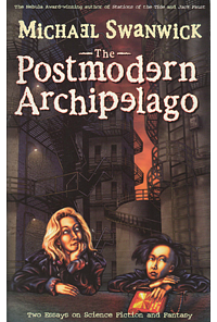 The Postmodern Archipelago by Michael Swanwick