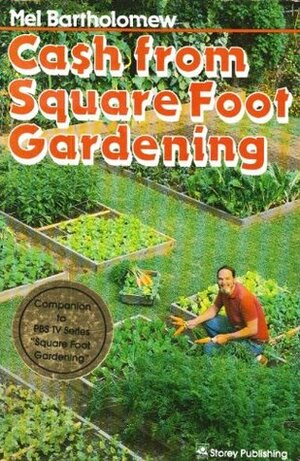 Cash from Square Foot Gardening by Mel Bartholomew