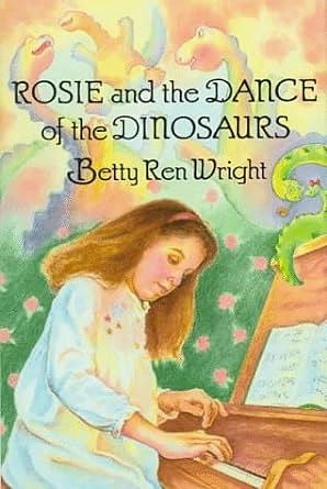 Rosie and the Dance of the Dinosaurs by Betty Ren Wright