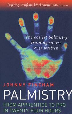 Palmistry: Apprentice to Pro in 24 Hours by Johnny Fincham