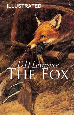 The Fox ILLUSTRATED by D.H. Lawrence