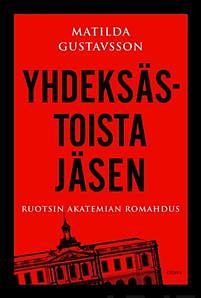 Yhdeksästoista jäsen – Ruotsin akatemian romahdus by Matilda Gustavsson