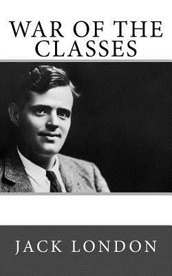 War of the Classes by Jack London