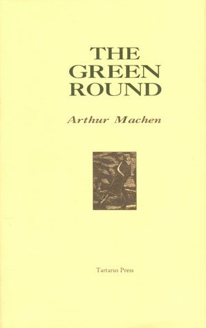 The Green Round by Arthur Machen