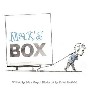 Max's Box: Letting Go of Negative Feelings by Brian Wray