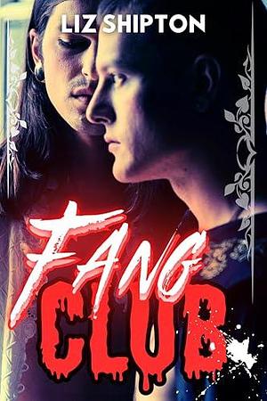 Fang Club: Short Vampire/Rockstar Romance by Liz Shipton, Liz Shipton