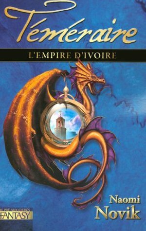 L'Empire d'ivoire by Naomi Novik