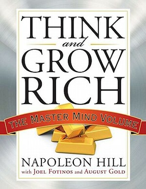 Think and Grow Rich: The Master Mind Volume by Joel Fotinos, August Gold, Napoleon Hill