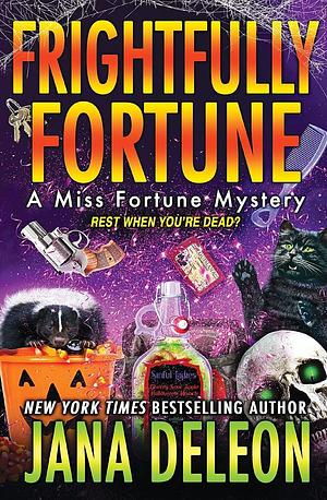 Frightfully Fortune: Miss Fortune Mysteries Book 20 by Jana DeLeon, Jana DeLeon