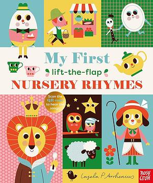 My First Lift-The-Flap Nursery Rhymes by Ingela P. Arrhenius
