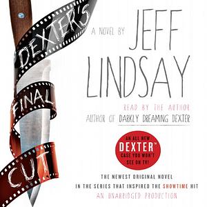 Dexter's Final Cut by Jeff Lindsay