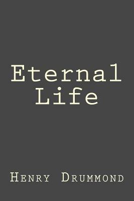 Eternal Life by Henry Drummond