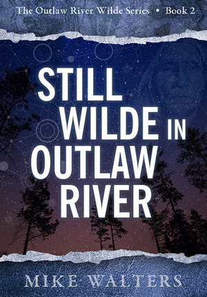 Still Wilde in Outlaw River by Mike Walters