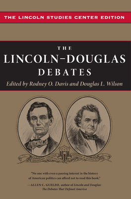 The Lincoln-Douglas Debates: The Lincoln Studies Center Edition by 