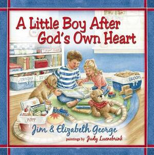 A Little Boy After God's Own Heart by Elizabeth George, Jim George