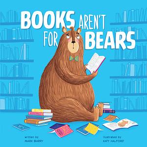 Books Aren't for Bears by Mark Barry