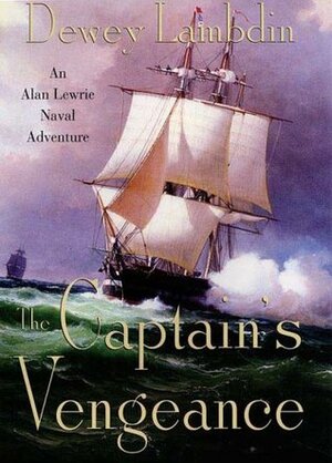 The Captain's Vengeance by Dewey Lambdin