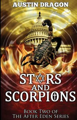 Stars and Scorpions (After Eden Series, Book 2) by Austin Dragon