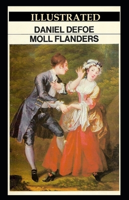 Moll Flanders Illustrated by Daniel Defoe