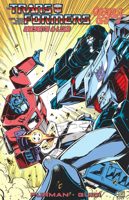 Transformers '84: Secrets and Lies by Simon Furman