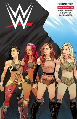 Wwe: Women's Evolution, Volume 4 by Dennis Hopeless