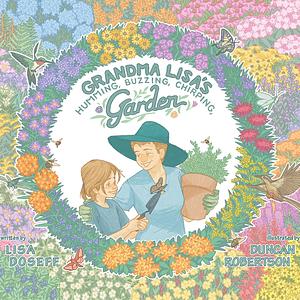 Grandma Lisa's Humming, Buzzing, Chirping Garden by Lisa Doseff