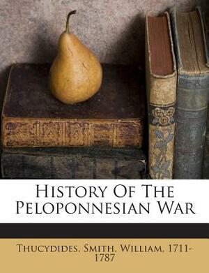 History of the Peloponnesian War by Smith William 1711-1787, Thucydides