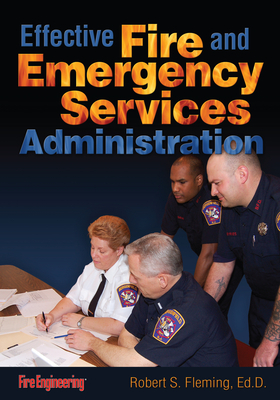 Effective Fire and Emergency Services Administration by Robert Fleming