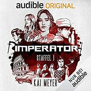 Imperator, Staffel 1 by Kai Meyer
