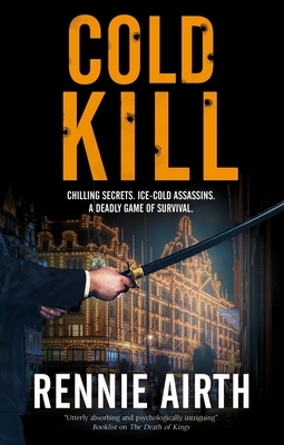 Cold Kill by Rennie Airth