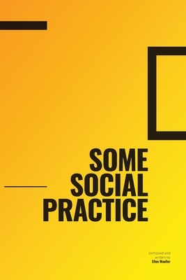 Some Social Practice by Ellen Mueller