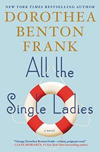 All the Single Ladies by Dorothea Benton Frank