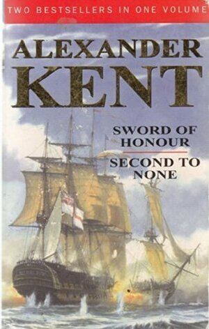 Sword of Honour & Second To None by Alexander Kent